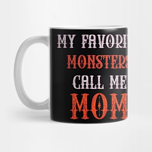 My Favorite Monsters Call Me Mom Mug